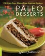 Paleo Desserts 125 Delicious Everyday Favorites Gluten and GrainFree