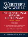 Webster's New World International Spanish Dictionary / Webster's New World Diccionario Internacional Espaol  EnglishSpanish SpanishEnglish / InglsEspaol EspaolIngls