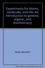 Experiments for Atoms molecules and life An introduction to general organic and biochemistry