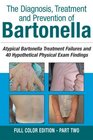 The Diagnosis, Treatment and Prevention of Bartonella: Atypical Bartonella Treatment Failures and 40 Hypothetical Physical Exam Findings - FULL COLOR EDITION PART 2