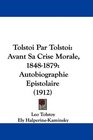 Tolstoi Par Tolstoi Avant Sa Crise Morale 18481879 Autobiographie Epistolaire