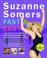 Suzanne Somers' Fast and Easy: Lose Weight the Somersize Way with Quick, Delicious Meals for the Entire Family!
