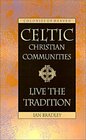 Celtic Christian Communities Live the Tradition