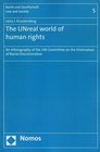 The UNreal World of Human Rights An Ethnography of the UN Committee on the Elimination of Racial Discrimination