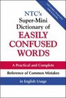 NTC's SuperMini Dictionary of Easily Confused Words