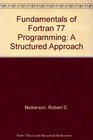 Fundamentals of FORTRAN 77 programming A structured approach