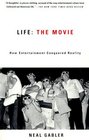 Life The Movie  How Entertainment Conquered Reality