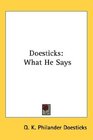 Doesticks What He Says