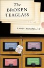 The Broken Teaglass A Novel