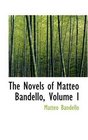 The Novels of Matteo Bandello Volume I