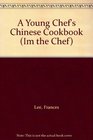 A Young Chef's Chinese Cookbook
