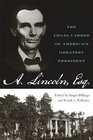 Abraham Lincoln Esq The Legal Career of America's Greatest President