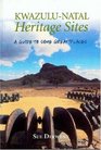 KwazuluNatal Heritage Sites A Guide to Some Great Places