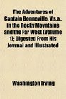 The Adventvres of Captain Bonneville Vsa in the Rocky Movntains and the Far West  Digested From His Jovrnal and Illustrated