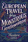 European Travel for the Monstrous Gentlewoman (The Extraordinary Adventures of the Athena Club)