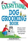 Everything Dog Grooming Book All you need to help your pet look and feel great