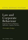 Law and Corporate Behaviour Integrating Theories of Regulation Enforcement Compliance and Ethics