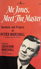 Mr Jones Meet The Master sermons and prayers of Peter Marshall
