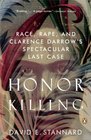 Honor Killing Race Rape and Clarence Darrow's Spectacular Last Case
