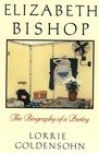 Elizabeth Bishop  A Biography of a Poetry