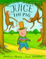 Juice the Pig