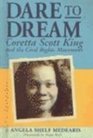 Dare to Dream Coretta Scott King and the Civil Rights Movement