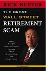 The Great Wall Street Retirement Scam - What THEY Don't Want You To Know About IRA, 401k and Other Plans