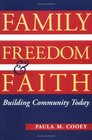Family Freedom and Faith Building Community Today