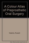 A Colour Atlas of Preprosthetic Oral Surgery