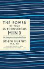 The Power of Your Subconscious Mind The Complete Original Edition Also Includes the Bonus Book You Can Change Your Whole Life