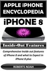 Apple iPhone Encyclopedia - iPhone 8 Inside-Out Features: Comprehensive Inside out features of iPhone 8 and what to Expect in iPhone 8 plus