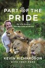 Part of the Pride My Life Living Amongst Africa's Big Cats