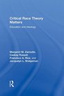 Critical Race Theory Matters Education and Ideology