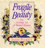 Fragile Beauty The Victorian Art of Pressed Flowers