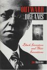 Outward Dreams Black Inventors and Their Inventions
