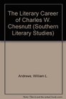The Literary Career of Charles W Chesnutt