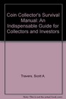 Coin Collector's Survival Manual An Indispensable Guide for Collectors and Investors