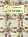 Wedding Ring The Classic American Quilt Collection