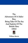 The Adventures Of A Sailor Boy Being Tales Of The Sea And Exploits Of The British Navy