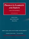 Products Liability and Safety Cases and Materials 5th Edition 2009 Case and Statutory Supplement