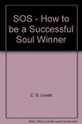 SOS  How to be a Successful Soul Winner