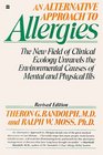 An Alternative Approach to Allergies The New Field of Clinical Ecology Unravels the Environmental Causes of Mental and Physical Ills