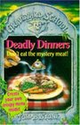 Deadly Dinners