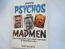 Psychos and Madmen The Definitive Book on Film Psychopaths from Jekyll and Hyde to Hannibal Lecter