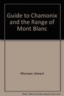 Guide to Chamonix and the Range of Mont Blanc