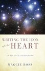 Writing the Icon of the Heart In Silence Beholding