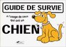 Guide de survie  l'usage de ceux qui ont un chien