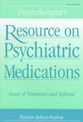 Psychotherapist's Resource on Psychiatric Medications Issues of Treatment and Referral