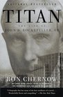 Titan : The Life of John D. Rockefeller, Sr.
