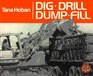 Dig, Drill, Dump, Fill